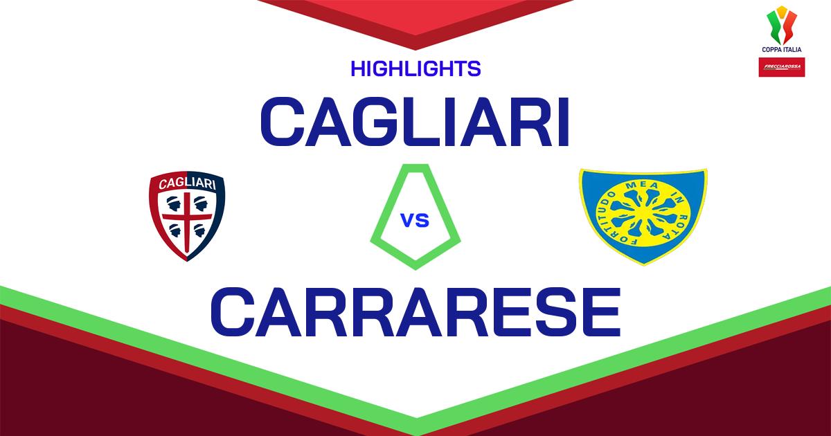 Highlight Cagliari - Carrarese del 12 agosto 2024 - Coppa Italia Frecciarossa