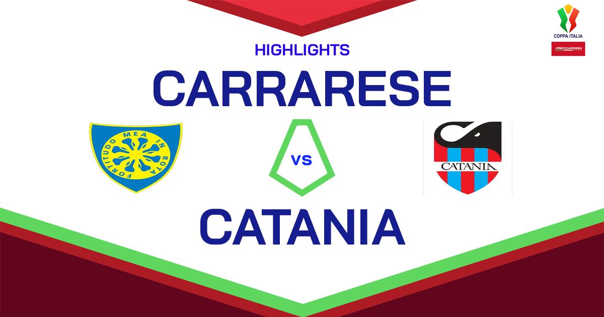 Highlight Carrarese - Catania del 3 agosto 2024 - Coppa Italia Frecciarossa