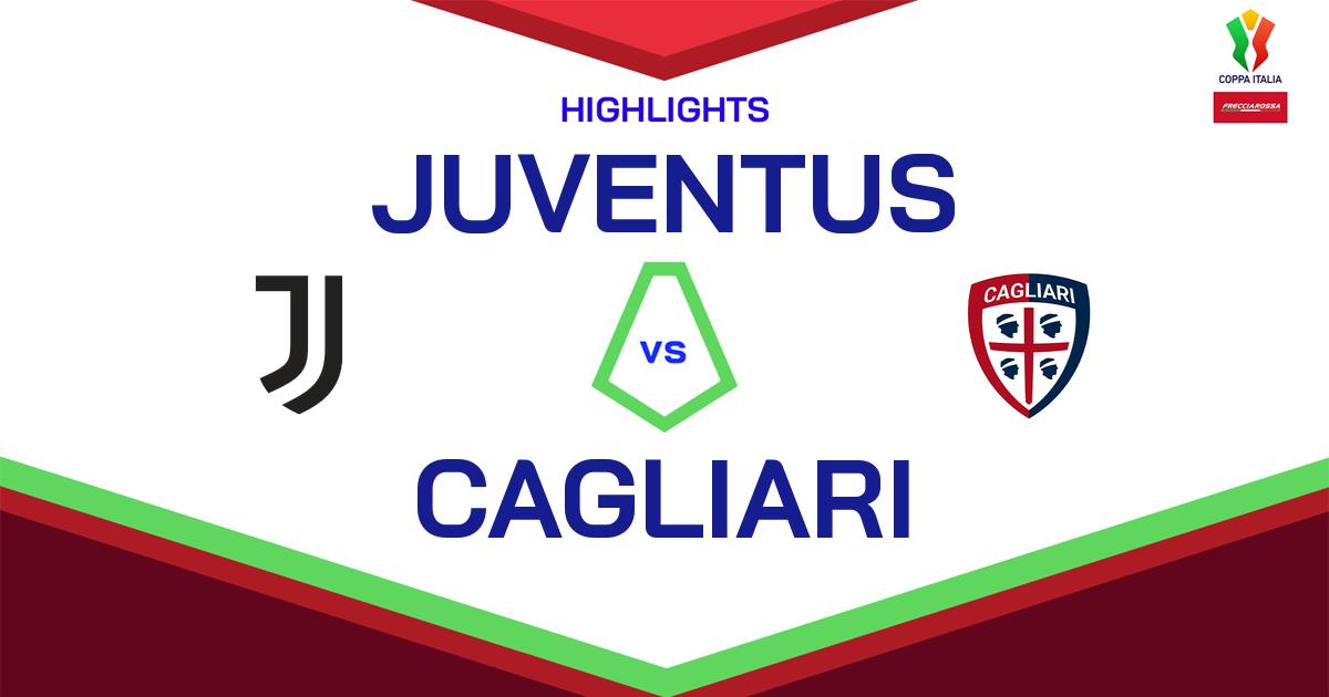 Highlight Juventus - Cagliari del 4 dicembre 2024 - Coppa Italia Frecciarossa