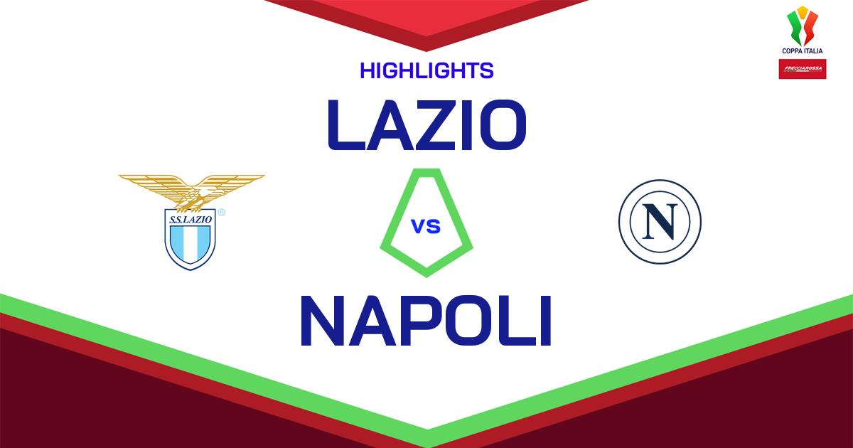 Highlight Lazio - Napoli del 4 dicembre 2024 - Coppa Italia Frecciarossa