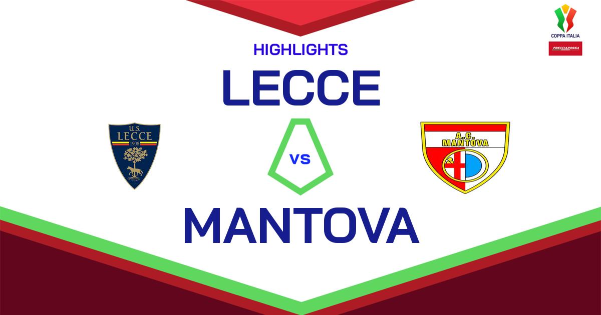 Highlight Lecce - Mantova del 12 agosto 2024 - Coppa Italia Frecciarossa