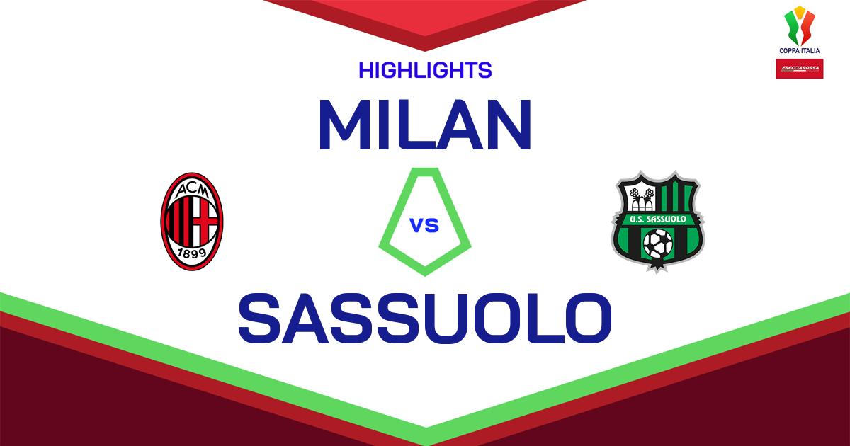 Highlight Milan - Sassuolo del 4 dicembre 2024 - Coppa Italia Frecciarossa