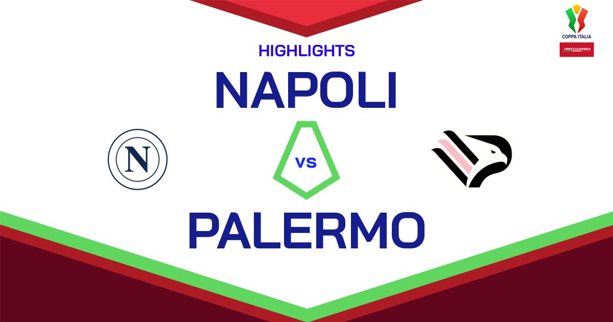 Highlight Napoli - Palermo del 26 settembre 2024 - Coppa Italia Frecciarossa