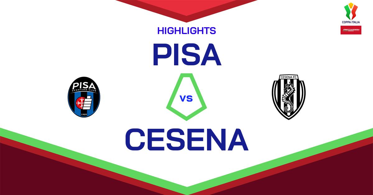 Highlight Pisa - Cesena del 25 settembre 2024 - Coppa Italia Frecciarossa