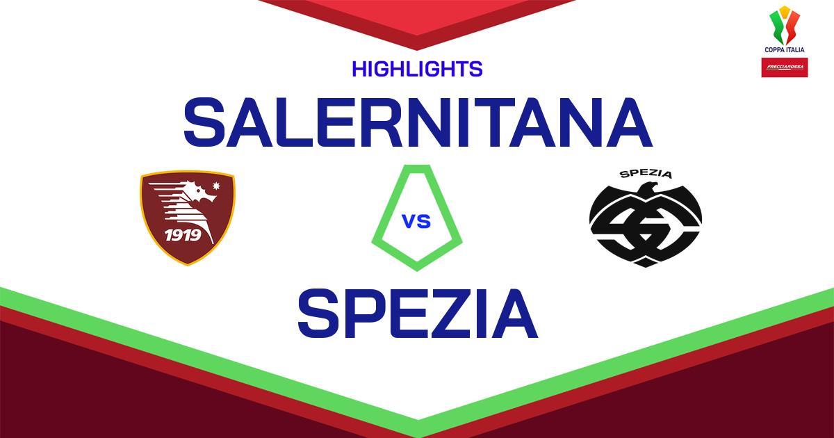 Highlight Salernitana - Spezia del 12 agosto 2024 - Coppa Italia Frecciarossa