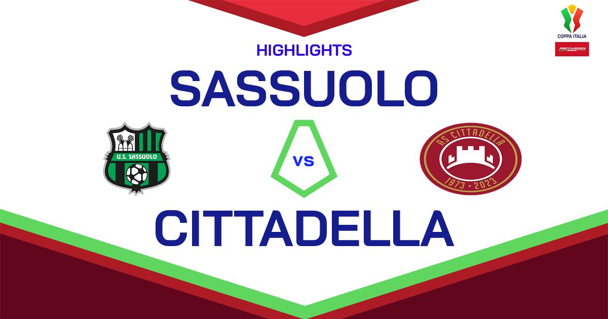 Highlight Sassuolo - Cittadella del 9 agosto 2024 - Coppa Italia Frecciarossa