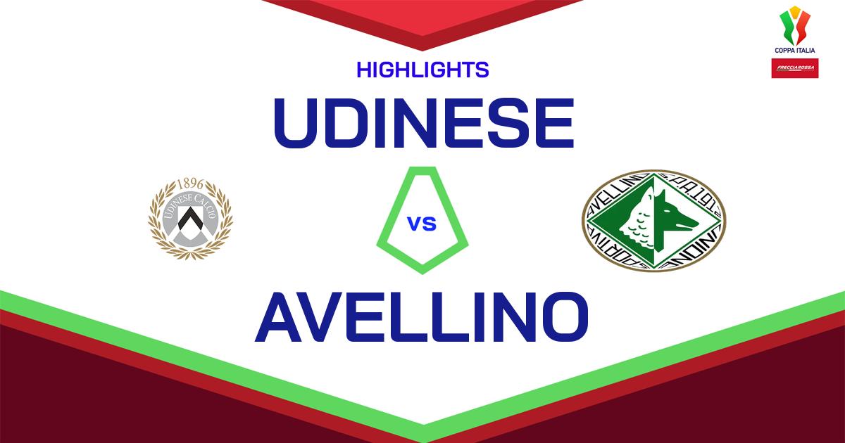 Highlight Udinese - Avellino del 9 agosto 2024 - Coppa Italia Frecciarossa