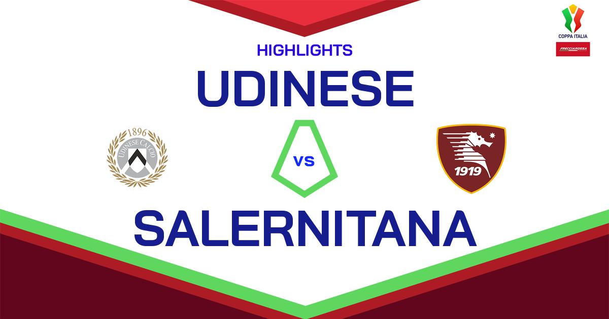 Highlight Udinese - Salernitana del 25 settembre 2024 - Coppa Italia Frecciarossa