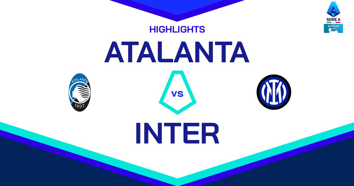 Highlight Atalanta - Inter del 16 marzo 2025 - Lega Serie A