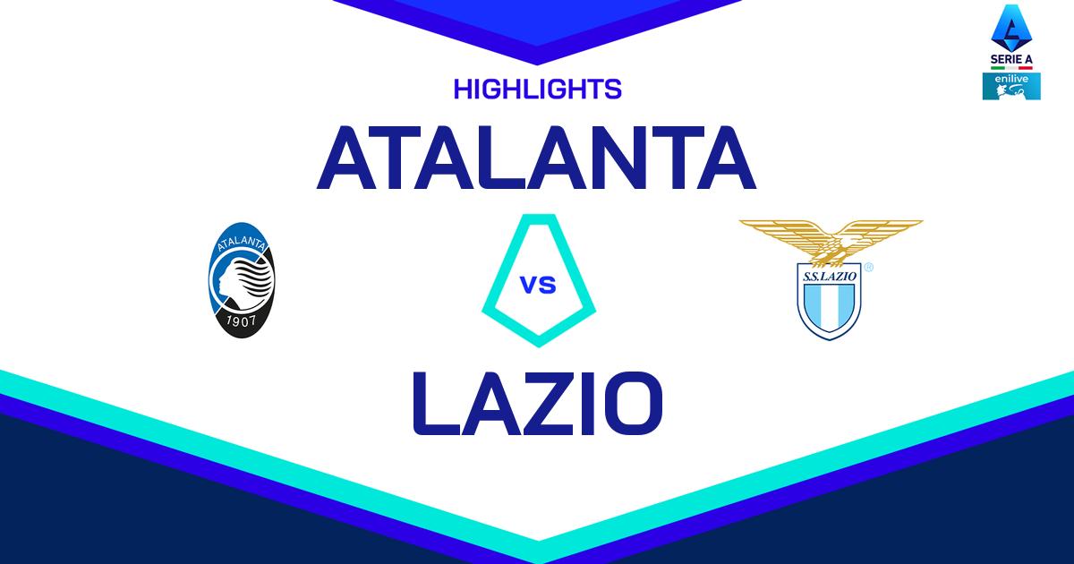 Highlight Atalanta - Lazio del 6 aprile 2025 - Lega Serie A