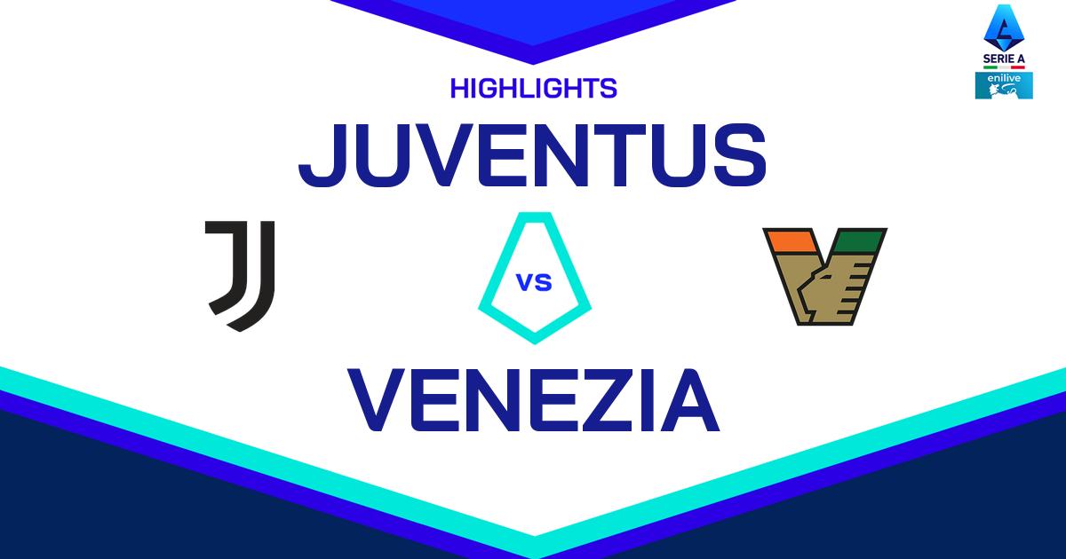 Highlight Juventus - Venezia del 15 dicembre 2024 - Lega Serie A