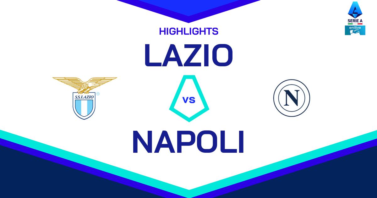 Highlight Lazio - Napoli del 16 febbraio 2025 - Lega Serie A