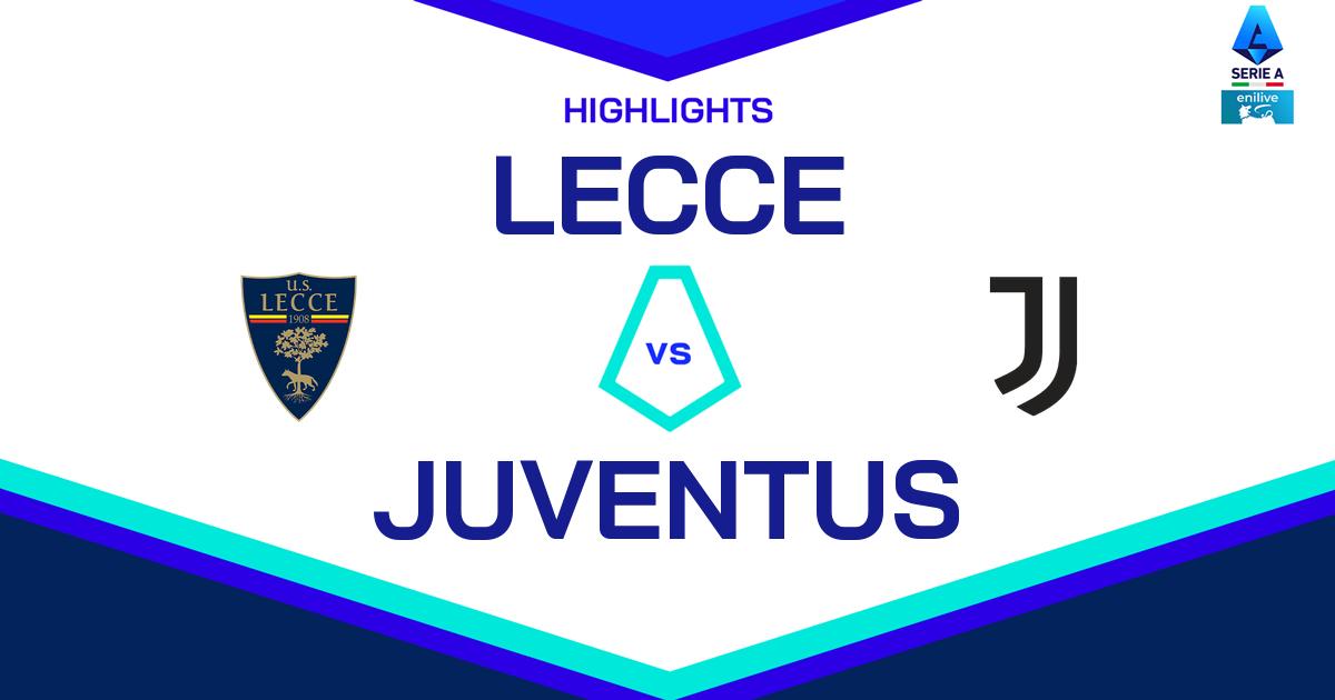 Highlight Lecce - Juventus del 1 dicembre 2024 - Lega Serie A