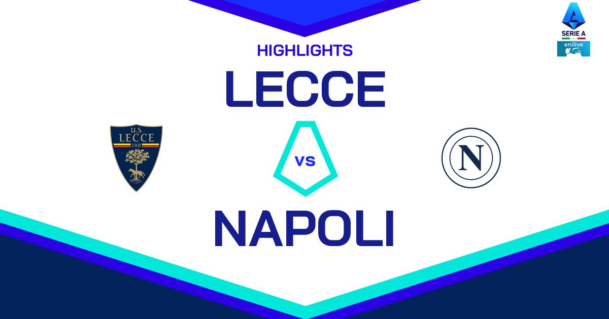 Highlight Lecce - Napoli del 4 maggio 2025 - Lega Serie A