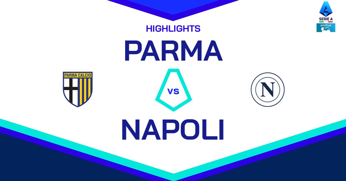 Highlight Parma - Napoli del 18 maggio 2025 - Lega Serie A