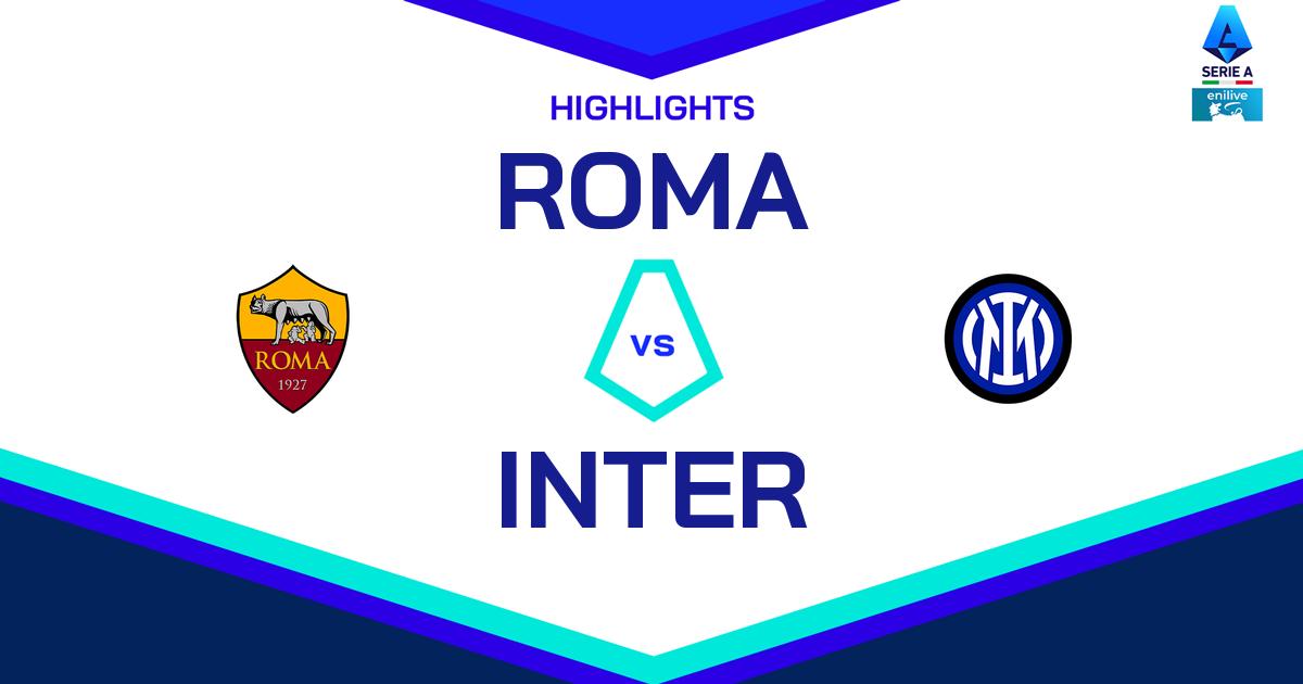 Video e Highlights di Roma-Inter 0-1