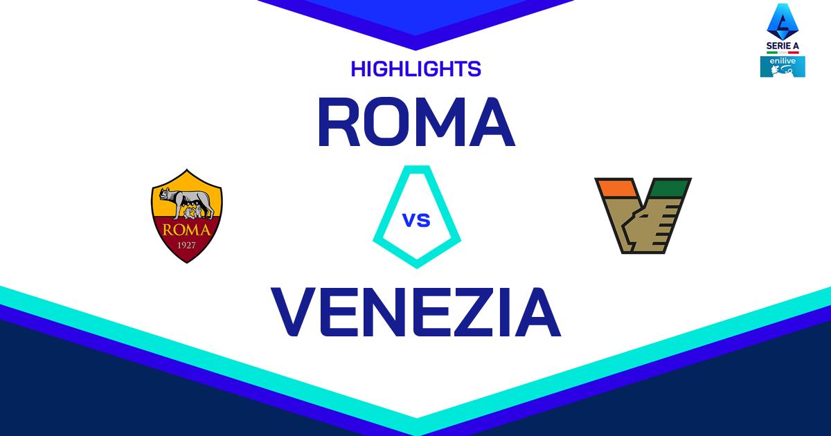 Highlight Roma - Venezia del 29 settembre 2024 - Lega Serie A