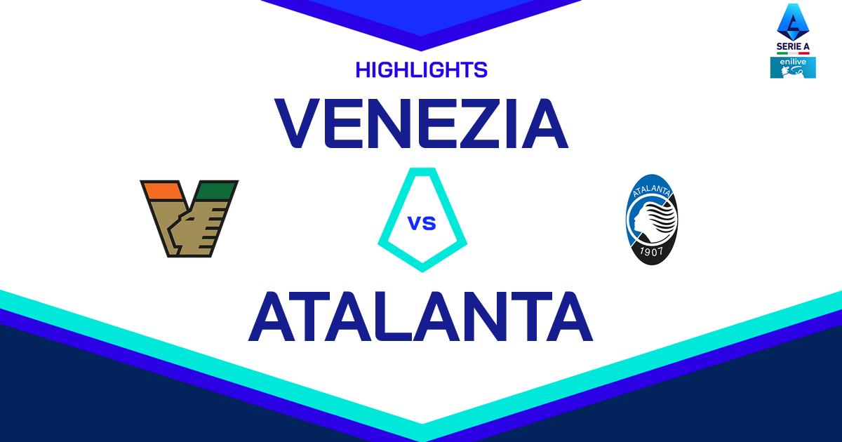 Highlight Venezia - Atalanta del 20 ottobre 2024 - Lega Serie A